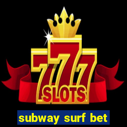 subway surf bet